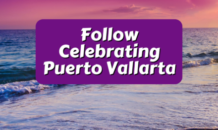 Follow Celebrating Puerto Vallarta