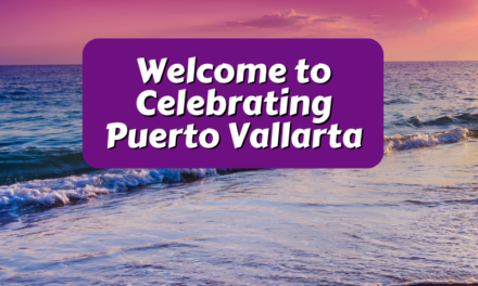Welcome to Celebrating Puerto Vallarta