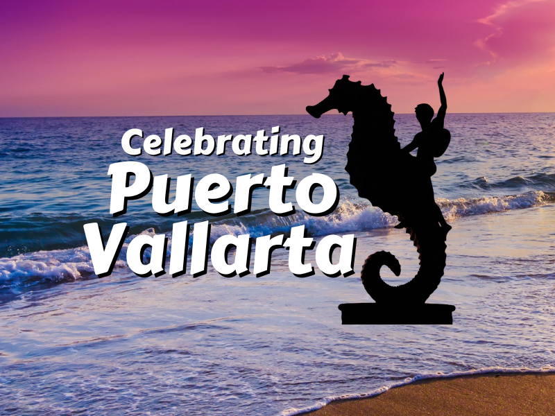 Celebrating Puerto Vallarta