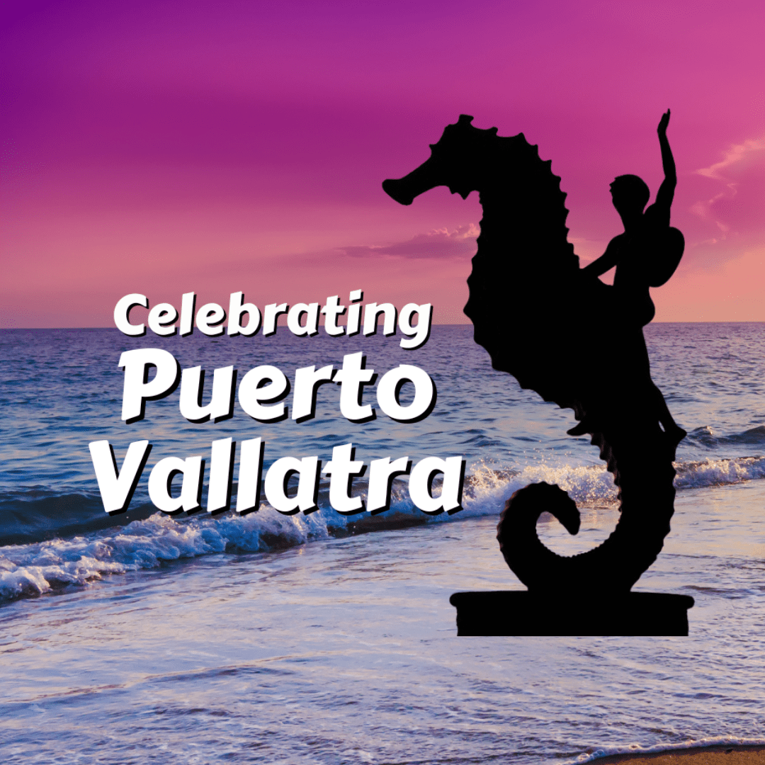 Celebrating Puerto Vallarta 